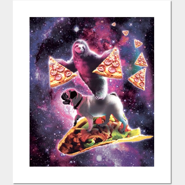 Space Sloth With Pizza On Pug Riding Taco Wall Art by Random Galaxy